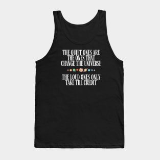 The Quiet Ones are the Ones that Change the Universe - The Loud Ones Only take the Credit III - Black - B5 Sci-Fi Tank Top